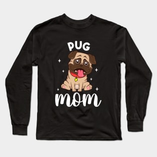 Pug Mom - Pug Long Sleeve T-Shirt